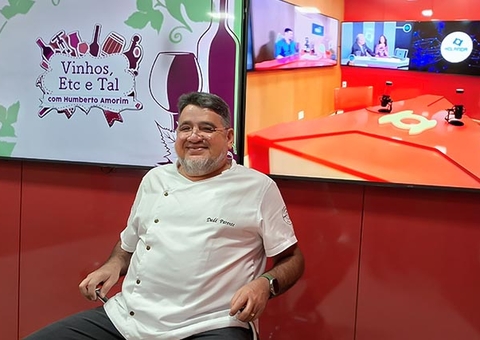 ‘Vinhos Etc e Tal’ recebe o sócio-fundador do grupo Dedé, Chef Dedé Parente; Veja